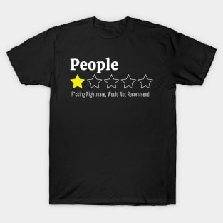People, One Star, Fucking Nightmare, Would Not Recommend Sarcastic Review T-Shirt